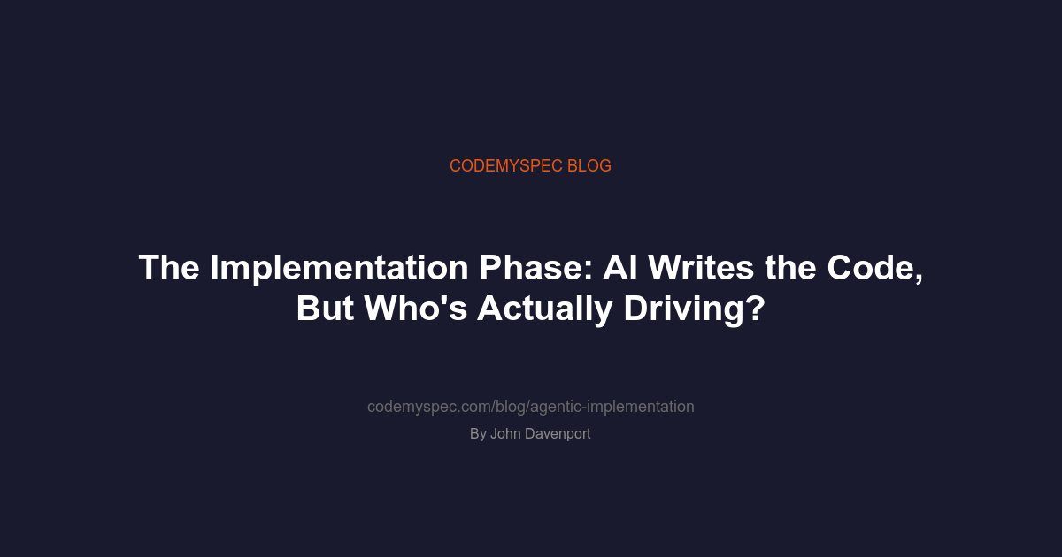The Implementation Phase: AI Writes the Code, But Who's Actually Driving?