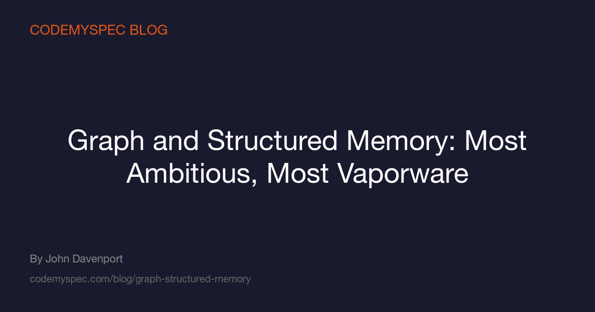 Graph and Structured Memory: Most Ambitious, Most Vaporware