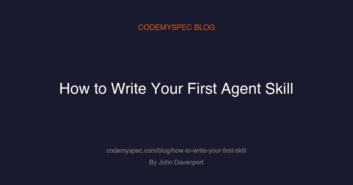 How to Write Your First Agent Skill