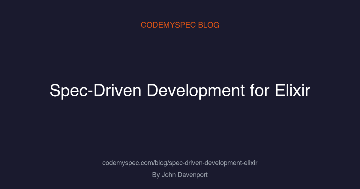 Spec-Driven Development for Elixir and Phoenix
