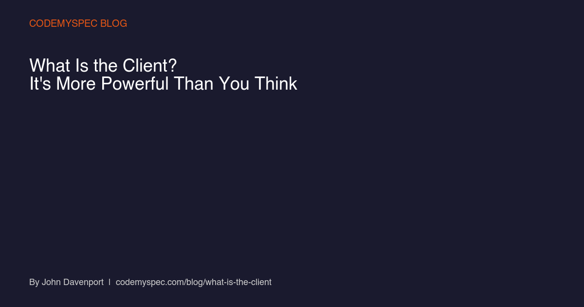What Is the Client? (It's More Powerful Than You Think)