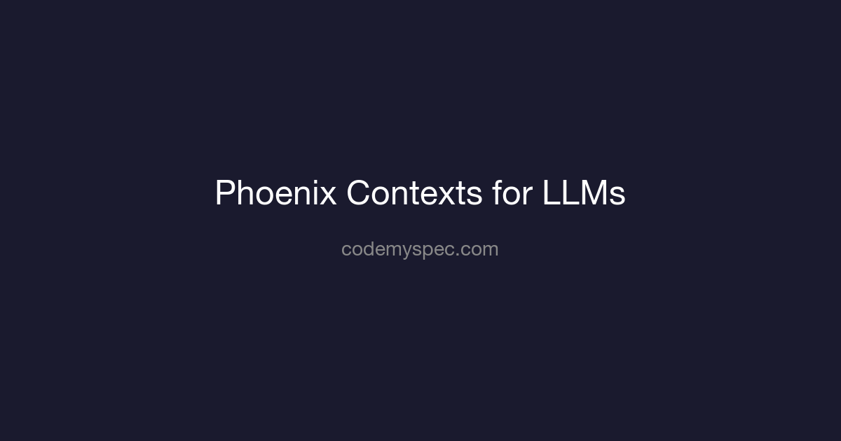Why Phoenix Contexts Are Perfect for LLM-Based Code Generation